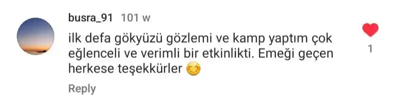 busra_91 kullanıcısının Instagram yorumu: İlk defa gökyüzü gözlemi ve kamp yaptım, çok eğlenceli ve verimli bir etkinlikti. Emeği geçen herkese teşekkürler.